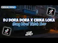 Download Lagu DJ DORA DORA X CHIKA LOKA FULL SONG SLOWED REVERB VERSI TIKTOK