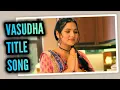 Download Lagu Vasudha - Title Song | Ep 10