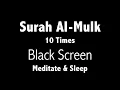 Download Lagu Surah Mulk Black Screen (10 Times) | Surah Al Mulk | سورة الملك for Mindfulness \u0026 Sleep