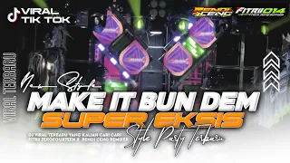 dj make it bun dem x super eksis style party viral terbaru cocok buat karnaval