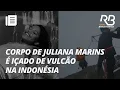 Download Lagu Corpo da brasileira Juliana Marins é resgatado na Indonésia | Jornal Gente