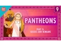 The Greeks and Romans - Pantheons Part 3 Crash Course World Mythology