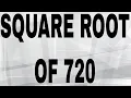 SQUARE ROOT OF 720