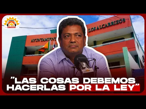 ALCALDE DE LOS ALCARRIZOS, JUNIOR SANTOS, RESPONDE A SEÑALAMIENTOS DE SU GESTIÓN