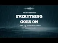 Download Lagu Everything Goes On - Porter robinson (Kobo Kanaeru Cover)