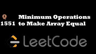 1551 Minimum Operations to Make Array Equal Leetcode Medium O N O 1 time discussed