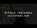 Gabriel Fauré, Impromptu No.6 op.86 for Harp. Julia Rovinsky, Harp. Live