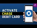 How to Activate Chase Debit Card on App Step-by-Step Guide