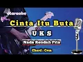 Download Lagu UKS - CINTA ITU BUTA (KARAOKE VERSION) NADA RENDAH PRIA