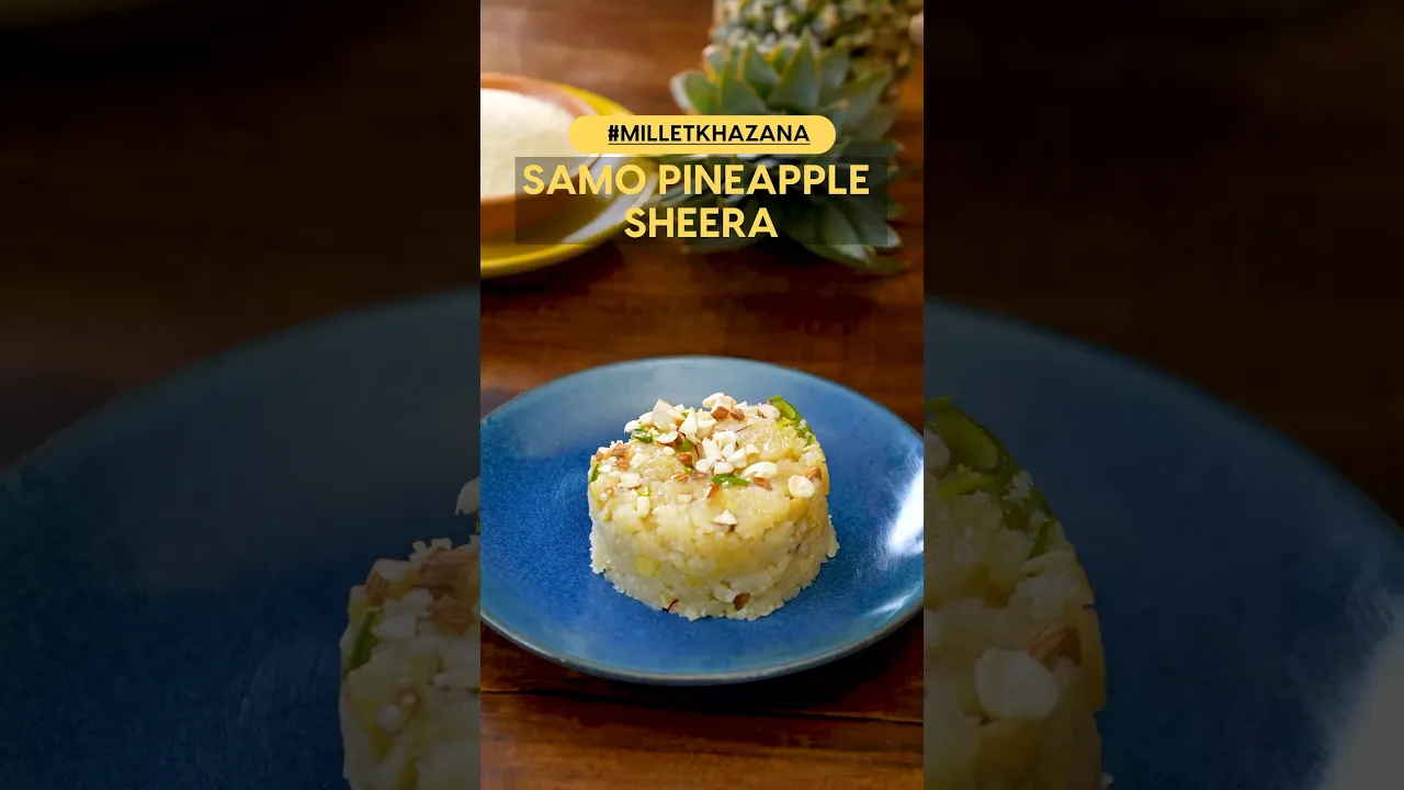 Meetha khane ka mann ho toh samo pineapple sheera kha lo.. #shorts #youtubeshorts #milletkhazana