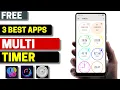 3 Best Free Multi Timer Apps for Android 2026