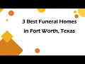 3 Best Funeral Homes in Fort Worth Texas Funeral Services