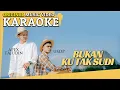 Lagu Karaoke - Bukan Ku Tak Sudi (Usop \u0026 Apex Tajudin) [Minus One] Tanpa Vocal Official MV