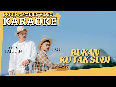 Download MP3 Karaoke - Bukan Ku Tak Sudi (Usop \u0026 Apex Tajudin) [Minus One] Tanpa Vocal Official MV