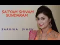 Lagu Satyam Shivam Sundaram | Sarrika Singh Live