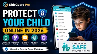 How Parents Can Protect Their Children Online in 2026 KidsGuard Pro Review