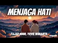 Download Lagu Menjaga Hati - Fajar Noor, Yovie Widianto 'Lirik' | biarkan aku menjaga perasaan ini