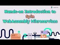 Download Lagu Hands-on Introduction to Spin: WebAssembly Microservices