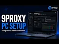 How to Use 9Proxy on PC -