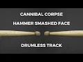 Download Lagu Cannibal Corpse - Hammer Smashed Face (drumless)