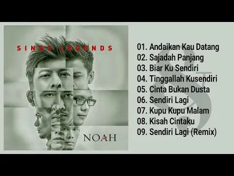 Download MP3 Noah - Sing Legends Full Album mp4 & HQ Audio)