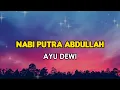 Download Lagu Nabi Putra Abdullah (Lirik Lagu) Trending Tiktok By Ayu Dewi