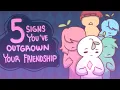 Download Lagu 5 Signs You’ve Outgrown Your Friendship