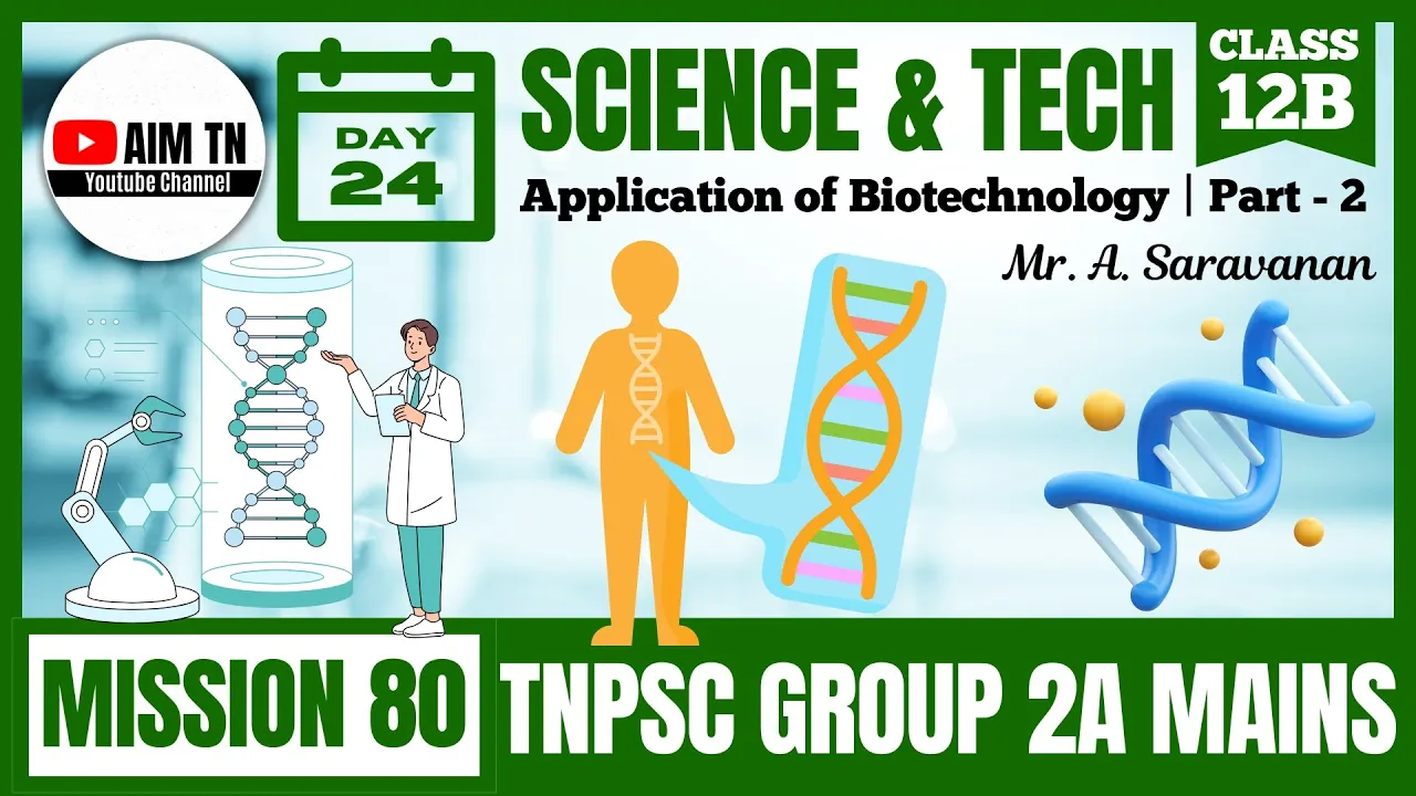 Science & Tech | Class - 12B | Science & Tech | Application of Biotechnology - 2 | Mr. A. Saravanan