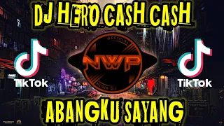 Download DJ HERO CASH CASH X ABANGKU SAYANG REMIX TIK TOK VIRAL 2021 FULL BASS MP3