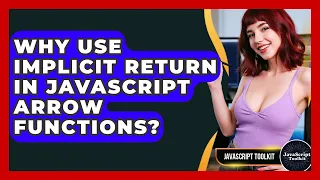 Why Use Implicit Return In JavaScript Arrow Functions - JavaScript Toolkit