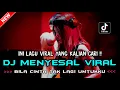Lagu DJ MENYESAL - BILA CINTA TAK LAGI UNTUKKU | INI LAGU VIRAL YG KALIAN CARI !! REMIX FULL BASS 2023