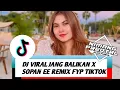 Download Lagu DJ VIRAL JANG BALIKAN X SOPAN EE REMIX FYP TIKTOK 2025( SK AUDIO X NF ALOR PUNYA)