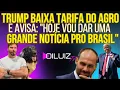 Lagu ATTENTION: Trump lowers tariffs ONLY FOR AGRICULTURE and will give great news to Brazil today!