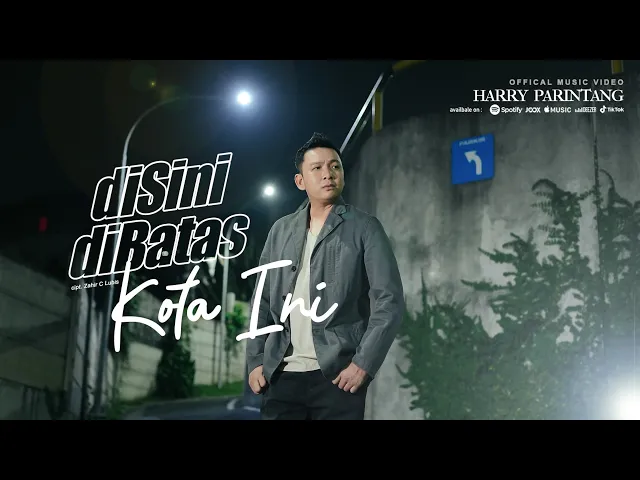 Download MP3 DISINI DI BATAS KOTA INI - HARRY PARINTANG (OFFICIAL MUSIC VIDEO 2023)