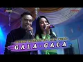Lagu GERRY MAHESA ft LALA WIDY - GALA GALA - New MANAHADAP live suruh sukodono