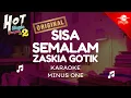 Download Lagu ORIGINAL AUDIO | SISA SEMALAM - ZASKIA GOTIK MINUS ONE [KARAOKE MINUS ONE]