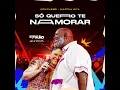 Só Quero Te Namorar (Ao Vivo Em São Paulo)