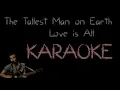KARAOKE │The Tallest Man on Earth - Love is All │ INSTRUMENTAL