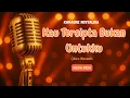 Download Lagu Kau Tercipta Bukan Untukku – Karaoke Nada Pria | Pop Nostalgia Tanpa Vokal HD