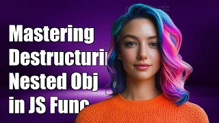 Mastering Destructuring Nested Objects in JavaScript Function Parameters