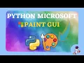 Create a Python Microsoft Paint Gui using Tkinter Completed portfolio Project