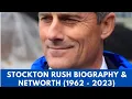 STOCKTON RUSH BIOGRAPHY AND NETWORTH WIFE CAREER AWARDS AGE