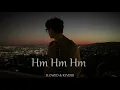 Hm Hm hm | Youka | Slowed + Reverb | Lyrics