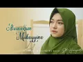 Download Lagu Atainakum Muhayyina - Siti Hanriyanti (Music Video TMD Media Religi)