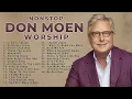Download Lagu Don Moen Nonstop Worship Songs | Best Praise and Worship Music Playlist
