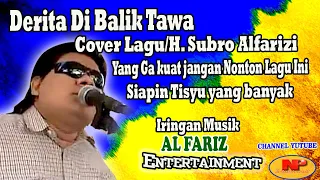 yang ga kuat jangan nonton lagu ini derita di balik tawa cover lagu h subro al farizi