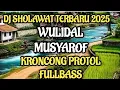 Download Lagu DJ WULIDAL MUSYAROF KRONCONG PROTOL 🎵 REMIX DJ SHOLAWAT FULL BASS | Suara Merdu Bass Adem Terbaru 🌟