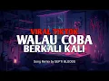 Download Lagu DJ WALAU COBA BERKALI KALI VIRAL TIKTOK TERBARU 2024