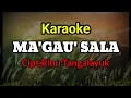 Download Lagu Karaoke Ma'gau' sala_Cipt.Rinu Tangalayuk