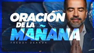 Oración de la Mañana LUNES  |  Freddy DeAnda